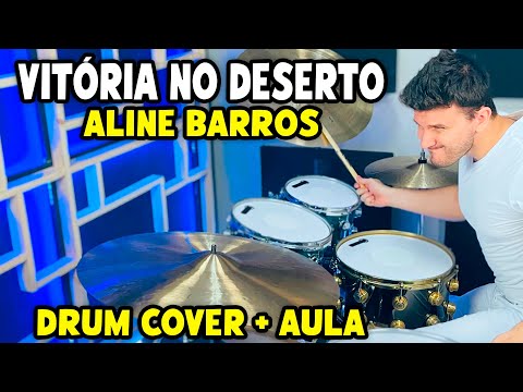 Vitória No Deserto - Aline Barros (Drum Cover + Aula De Bateria)
