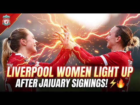 Liverpool Women light up after January signings! ⚡🔥 #Liverpool #WSL