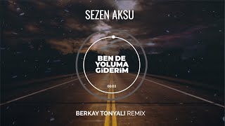 Download lagu Sezen Aksu - Ben De Yoluma Giderim (Berkay Tonyalı Remix) mp3
