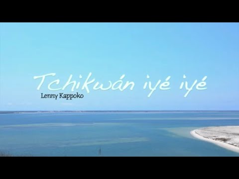 Lenny Kappoko -Tchikwán iyé yé (Official video)