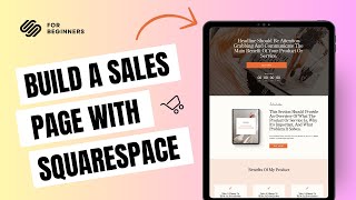 Building an Irresistible Sales Page with Squarespace: The Ultimate Guide