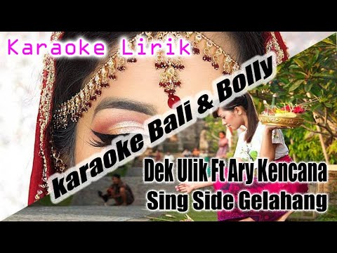 Dek Ulik ft Ary Kencana - Tusing Sida Gelahang ( karaoke lirik ) 2020