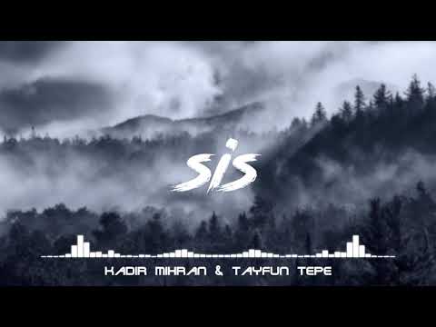 Kadir Mihran - SIS ( Ft. Tayfun Tepe )