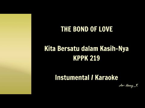The Bond of Love | Kita Bersatu dalam Kasih-Nya - KPPK 219 - Instrumental / Karaoke