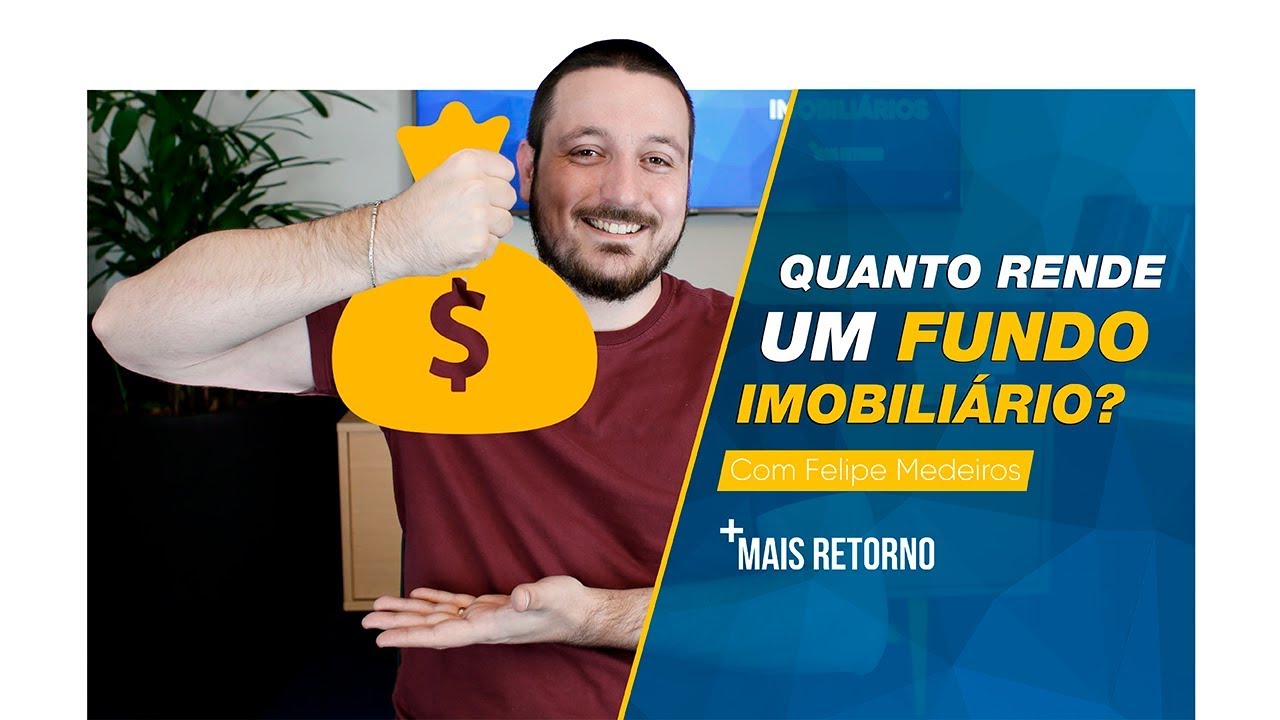 Rentabilidade dos Fundos Imobiliários – Saiba quanto rende um FII! Ep. 2