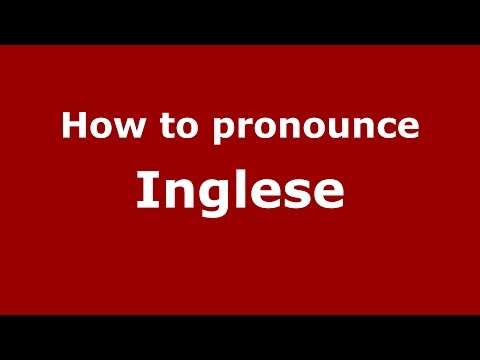 How to pronounce Inglese