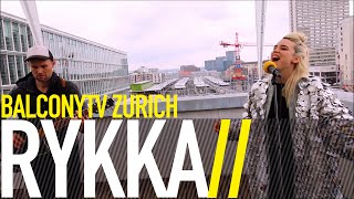 RYKKA - THE LAST OF OUR KIND (BalconyTV)