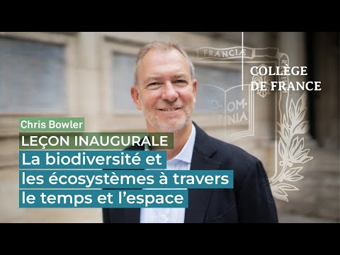 , title : 'La biodiversité et les écosystèmes à travers le temps et l'espace - Chris Bowler (2021)'