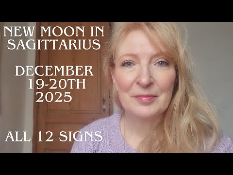New Moon in Sagittarius December 19-20th 2025 ALL 12 SIGNS