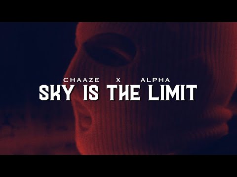 Chaaze X Alpha - SKY IS THE LIMIT