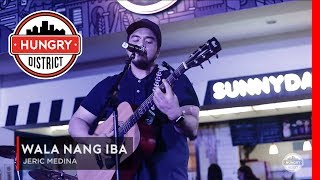 Jeric Medina - Wala Nang Iba | Hungry District