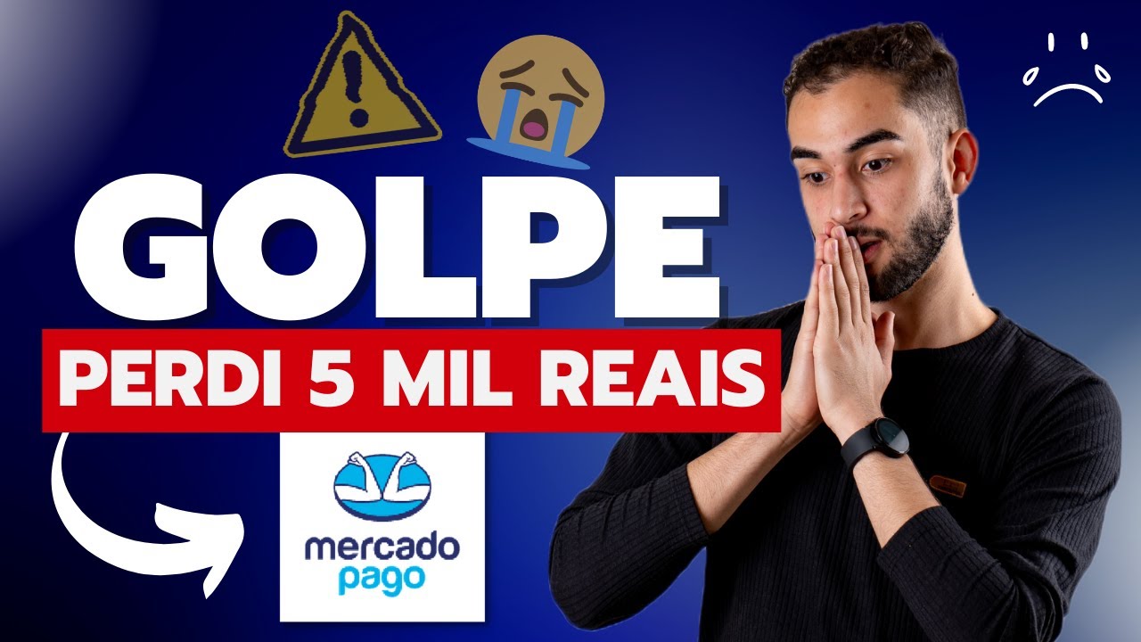 Cuidado! ⚠️ Caí em GOLPE do MercadoPago e perdi MAIS DE R$ 5 MIL REAIS!