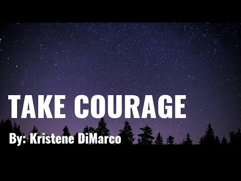 Kristene DiMarco - Take Courage Lyric Video