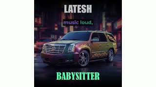 Latesh – BABYSITTER (Official Lyric Video)