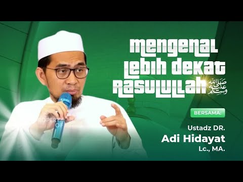 [LIVE] Mengenal Lebih Dekat Rasulullah Shalallahu 'Alaihi Wasallam - Adi Hidayat Official