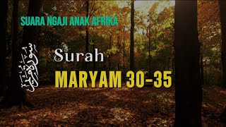 Download lagu Suara Ngaji Anak Afrika | Surah Maryam 30-35 mp3