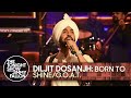 Diljit Dosanjh: Born to Shine/G.O.A.T. | The Tonight Show Starring Jimmy Fallon