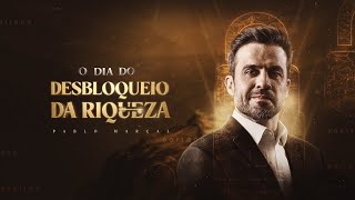 O Dia do Desbloqueio da Riqueza | Quarta-feira, 11 de março às 19h AO VIVO com Pablo Marçal