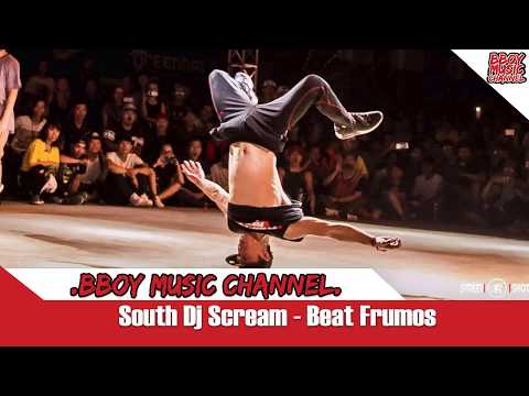 South Dj Scream - Beat Frumos💯BBOY MUSIC CHANNEL💯