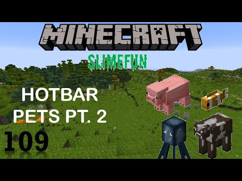 Slimefun Ep# 109 - Hotbar Pets. Part 2