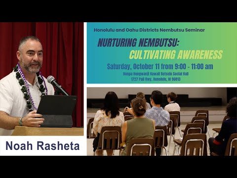 Noah Rasheta Seminar in Hawaii: "Nurturing Nembutsu, Cultivating Awareness"