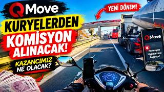 QMove Kuryelerinden Komisyon Alacak! Kazancımız Ne Olacak?