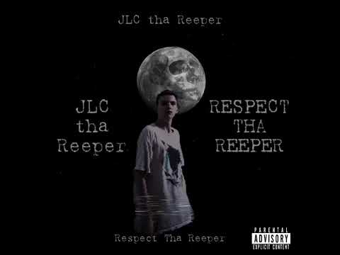 "Respect" - JLC tha Reeper