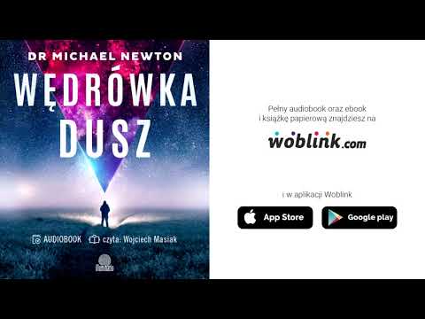 Wędrówka dusz. Tajemnice życia po życiu - dr Michael Newton | Audiobook PL | Fragment