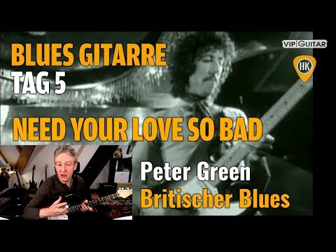 Fortgeschrittenenkurs Blues Tag.5 - "Need your love so bad" Peter Green
