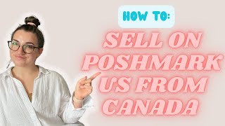 HOW TO SELL ON POSHMARK US FROM CANADA