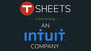 Intuit Inc (makers of QuickBooks) Announces TSheets Acquisition!
