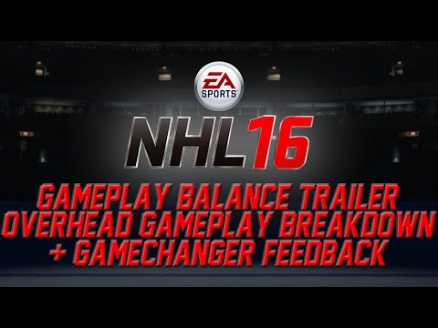 NHL 16 News | Gameplay Balance Trailer, Overhead Gameplay Breakdown + Gamechanger Feedback