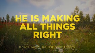 Bryan Fowler He Is Making All Things Right Live song