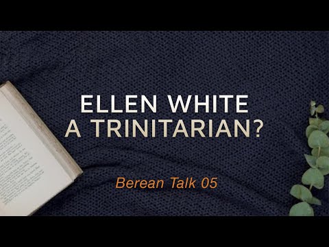 Response to Ellen White Becoming Trinitarian in 1898 | Remnant Talk