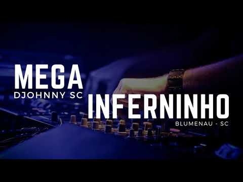 MEGA INFERNINHO (DJohnny SC)