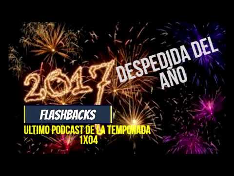 1x04: Despedida del año 2017-Lo más destacado