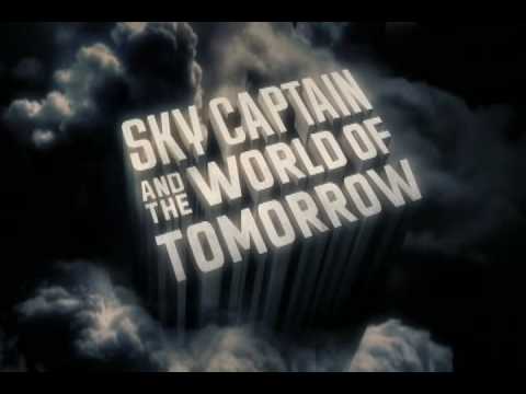 Sky Captain & The World of Tomorrow - Opening Credits
