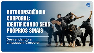 AUTOCONSCIÊNCIA CORPORAL: IDENTIFICANDO SEUS PRÓPRIOS SINAIS| 14
