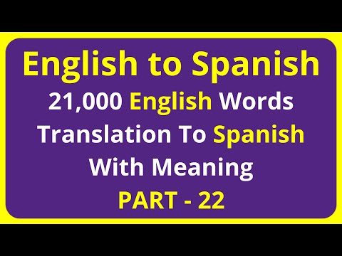 Translation of 21,000 English Words To Spanish Meaning - PART 22 | english to spanish translation