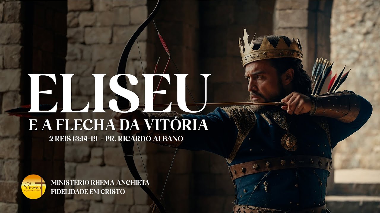 Eliseu e a Flecha da Vitória - 2 Reis 13: 14-19 | Pr. Ricardo Albano