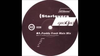Gus Gus - Starlovers (Freddy Fresh main mix)