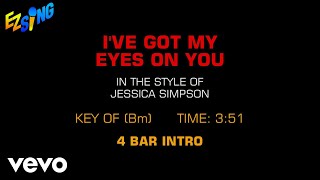 Jessica Simpson - I&#39;ve Got My Eyes On You (Karaoke EZ Sing)