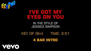 Jessica Simpson - I&#39;ve Got My Eyes On You (Karaoke EZ Sing)