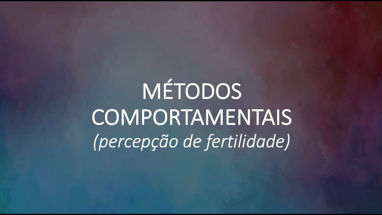 Só engravida quem quer? - Aula 12 - Métodos Comportamentais (percepção de fertilidade)