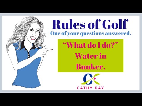 Golf Rules Question - “What do I do?  Water in Bunker!”