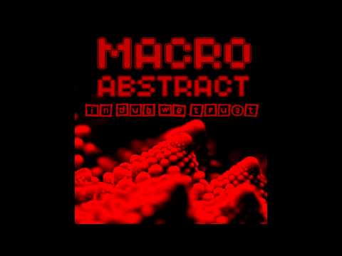 MacroAbstract feat. Hd$ £3cH@.Nw4R - Dub HH