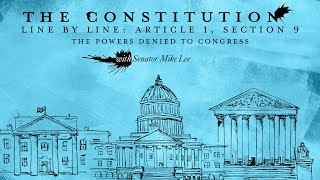 Click to play: The Constitution Line By Line w/ Sen. Mike Lee: Article I, Section 9: The Powers Denied to Congress