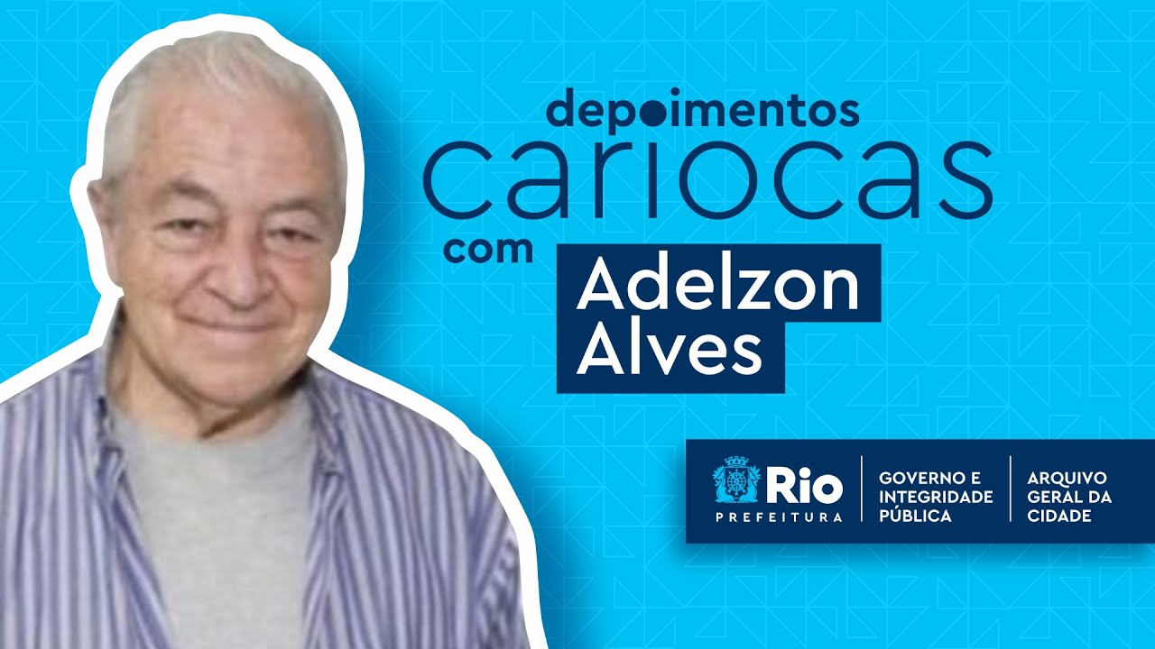 Depoimentos Cariocas - Adelzon Alves