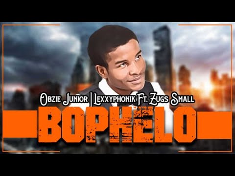 Obzie Junior x Lexxyphonik - Bophelo Ft Zugs Small (Original)