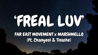 FREAL LUV (Lyrics) - Far East Movement X Marshmellow (Ft. Chanyeol &amp; Tinashe)